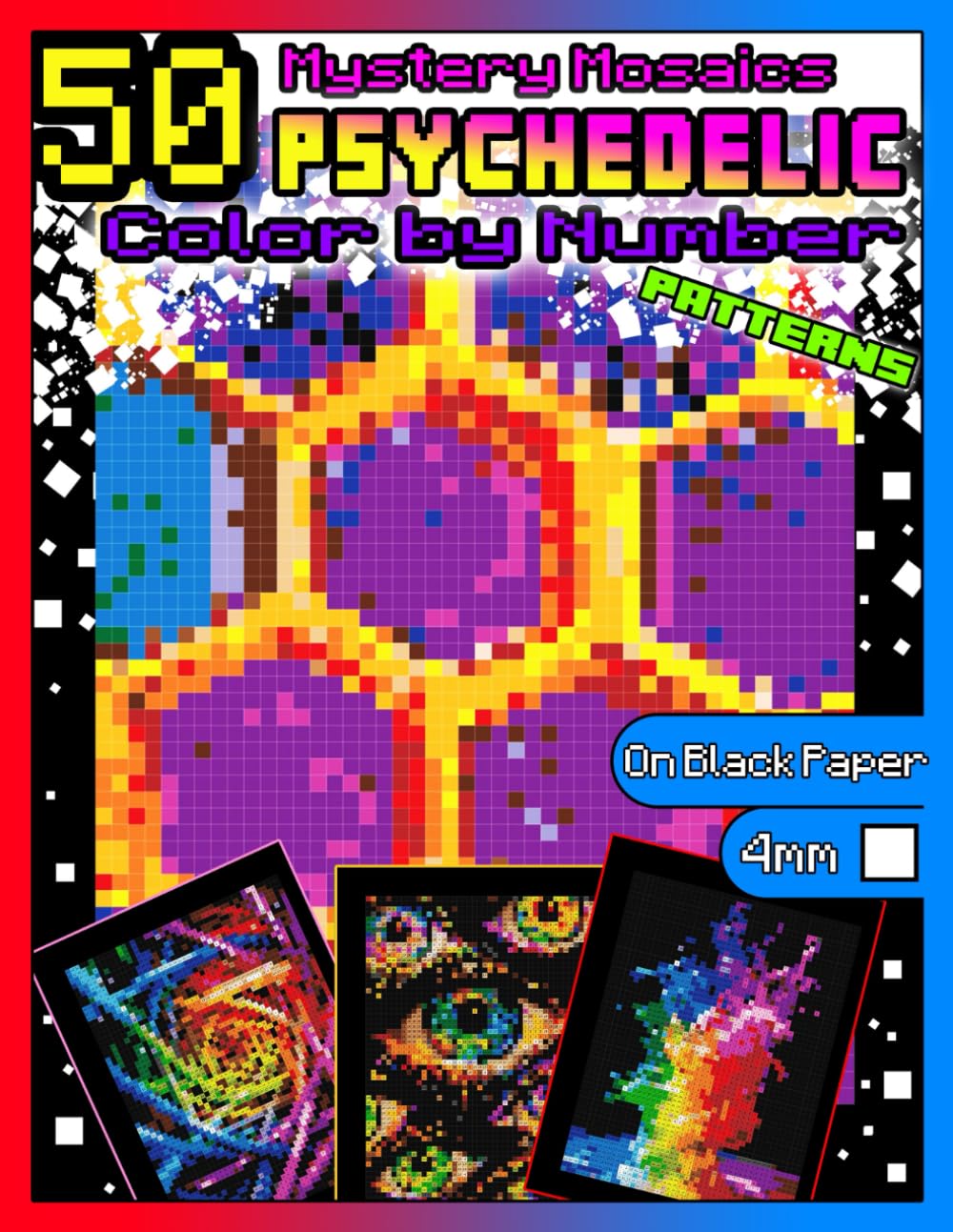 Mystery Mosaics Color by Number: Psychedelic Patterns: Psychedelics Coloring Book for Adults with Dazzling Hidden Trippy Images, Color Quest on Black ... Coloring Book for Adults: Mystery Mosaics)