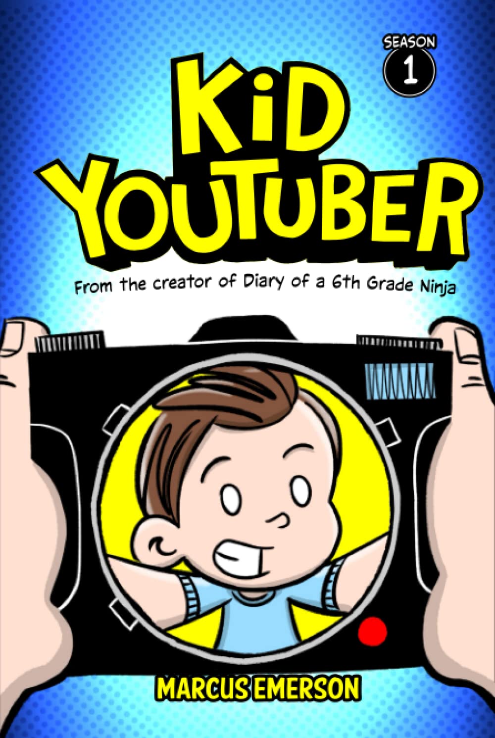 Kid Youtuber: From the Creator of Diary of a 6th Grade Ninja