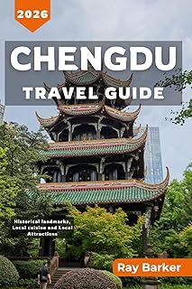 CHENGDU TRAVEL GUIDE 2026: A Complete Guide to Local Attractions, Panda Encounters, and Cultural Experiences in Sichuan’s Capital (TerraVista Travels)