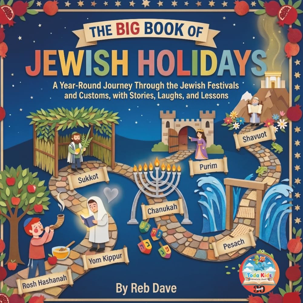 The Big Book of Jewish Holidays for Kids: A Year-Round Journey Through the Jewish Festivals and Customs, with Stories, Laughs, and Lessons (The Jewish Holiday Collection)