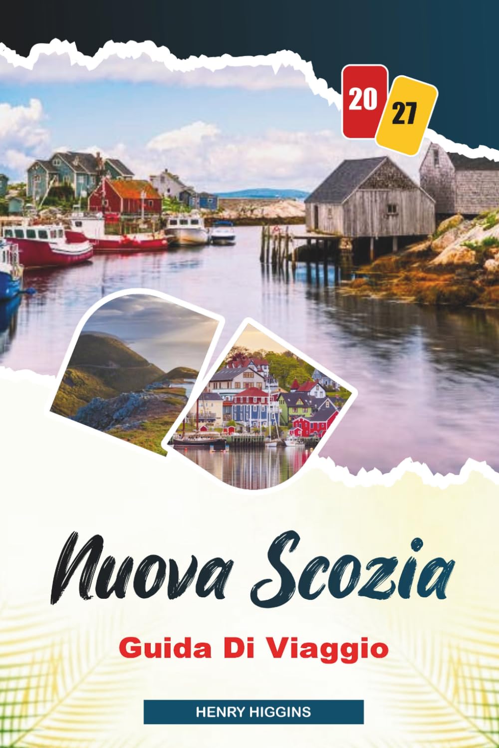 GUIDA DI VIAGGIO NUOVA SCOZIA 2027: Consigli semplici, spunti locali e piani semplici per ogni viaggio