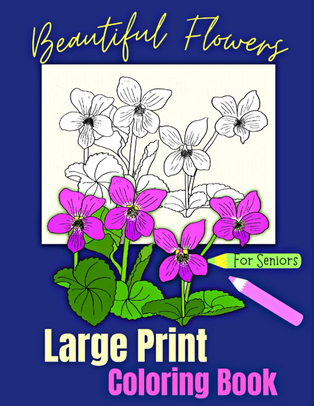 Beautiful Flowers - Large Print Coloring Book For Seniors: Easy And Simple Illustrations