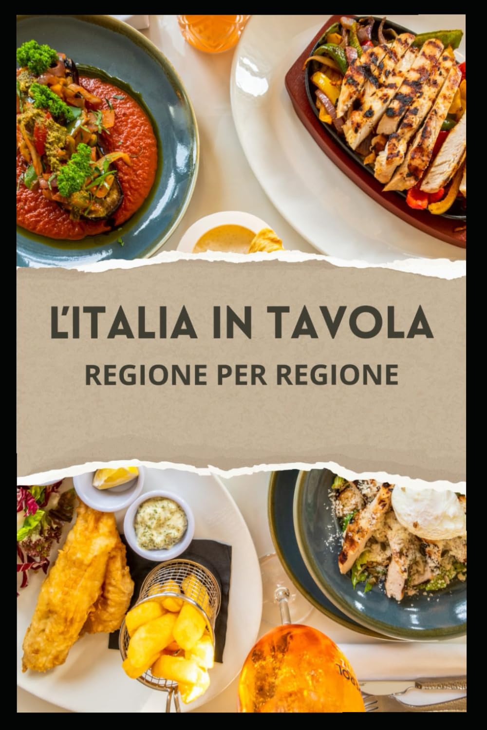 L'ITALIA IN TAVOLA: RICETTE ITALIANE DA NORD A SUD