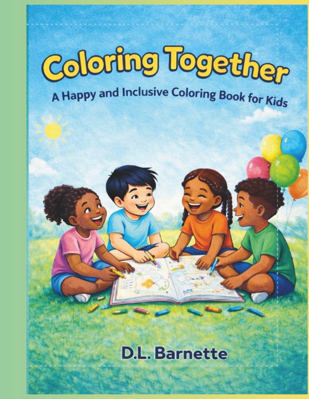Coloring Together: A Happy and Inclusive Coloring Book for Kids Ages 4–8