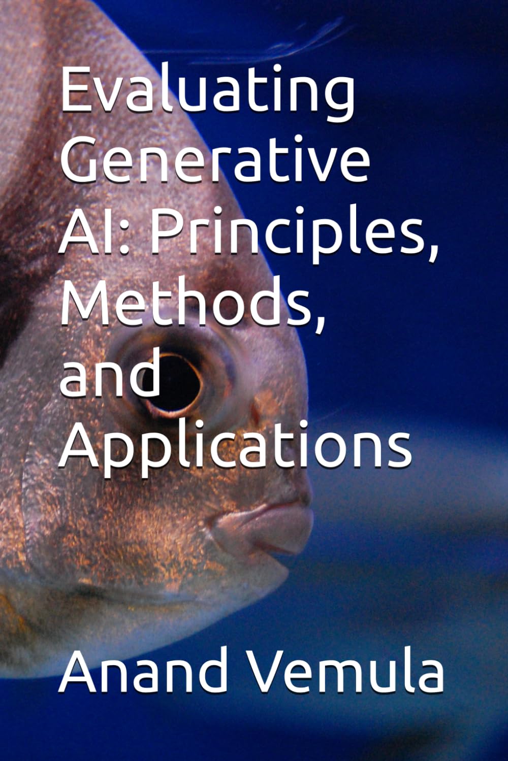 Evaluating Generative AI: Principles, Methods, and Applications