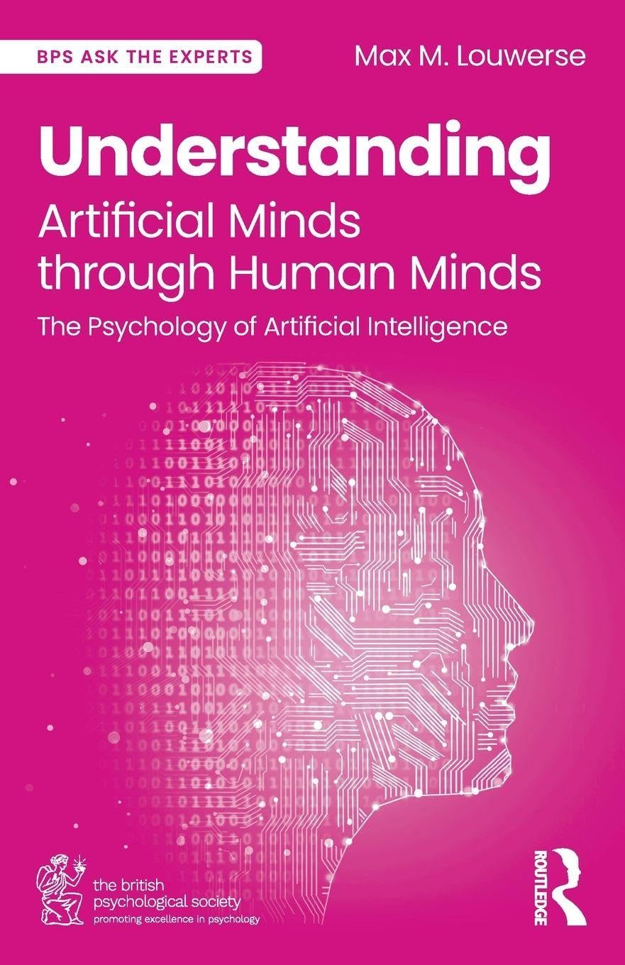 Understanding Artificial Minds through Human Minds: The Psychology of Artificial Intelligence (BPS Ask The Experts in Psychology Series)