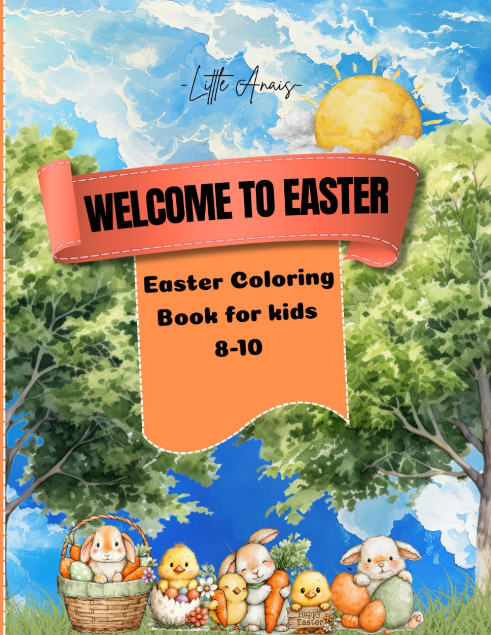Welcome to Easter: Kids coloring book- for age 8-10 - Color, Smile, and Celebrate Easter!