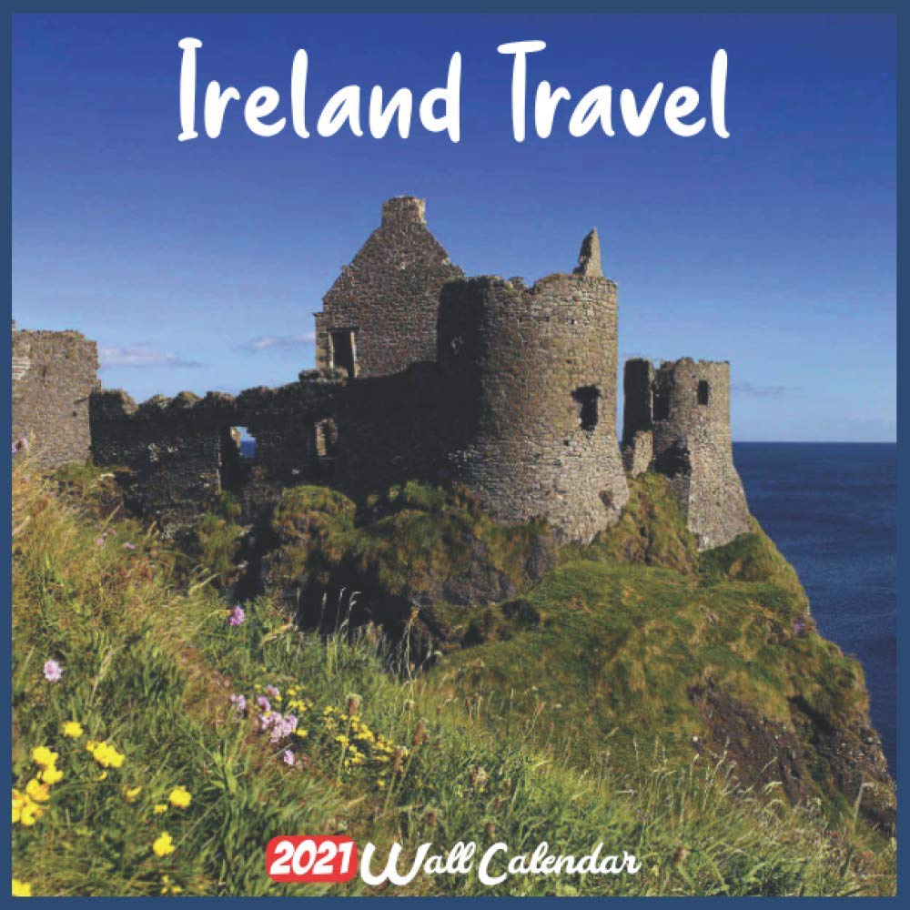 Ireland Travel 2021 Wall Calendar Official Ireland Travel Calendar