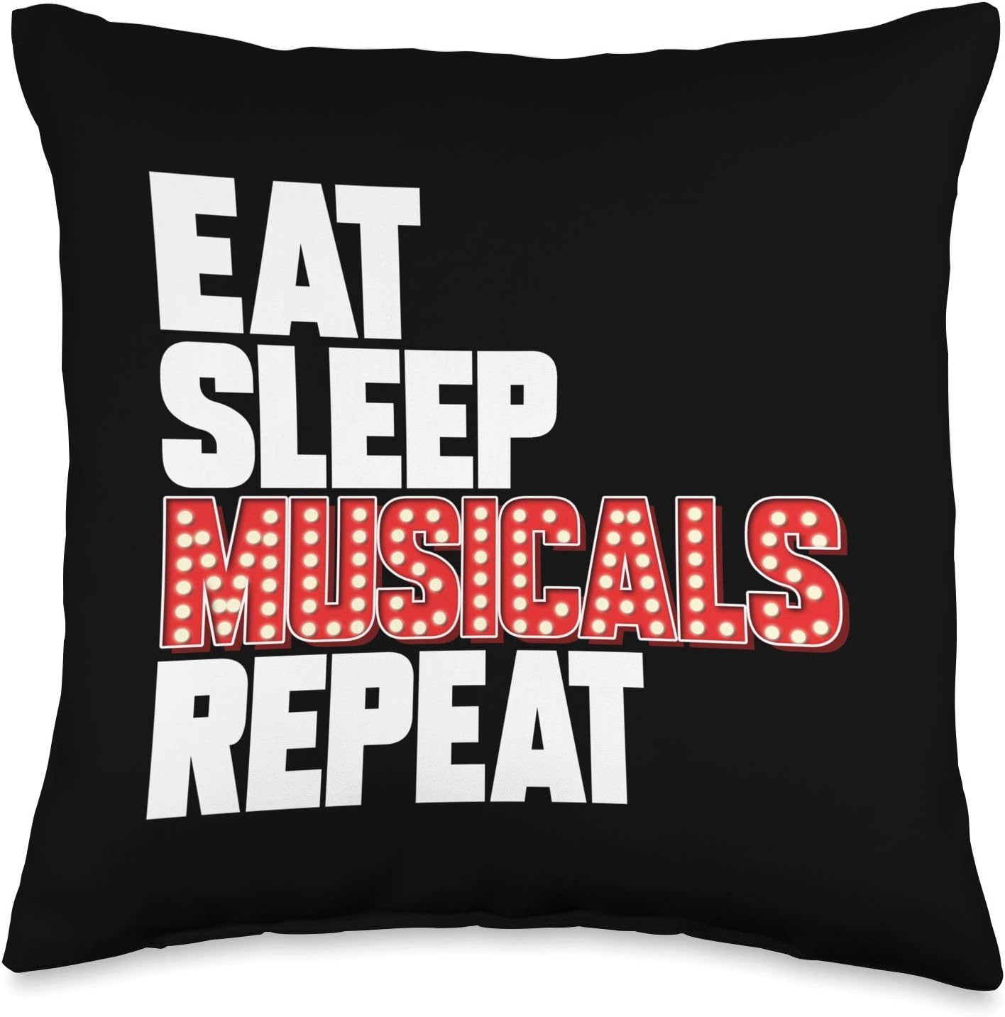 Eat Sleep Musicals Repeat Broadway Actor Theatre Thespian Throw Pillow