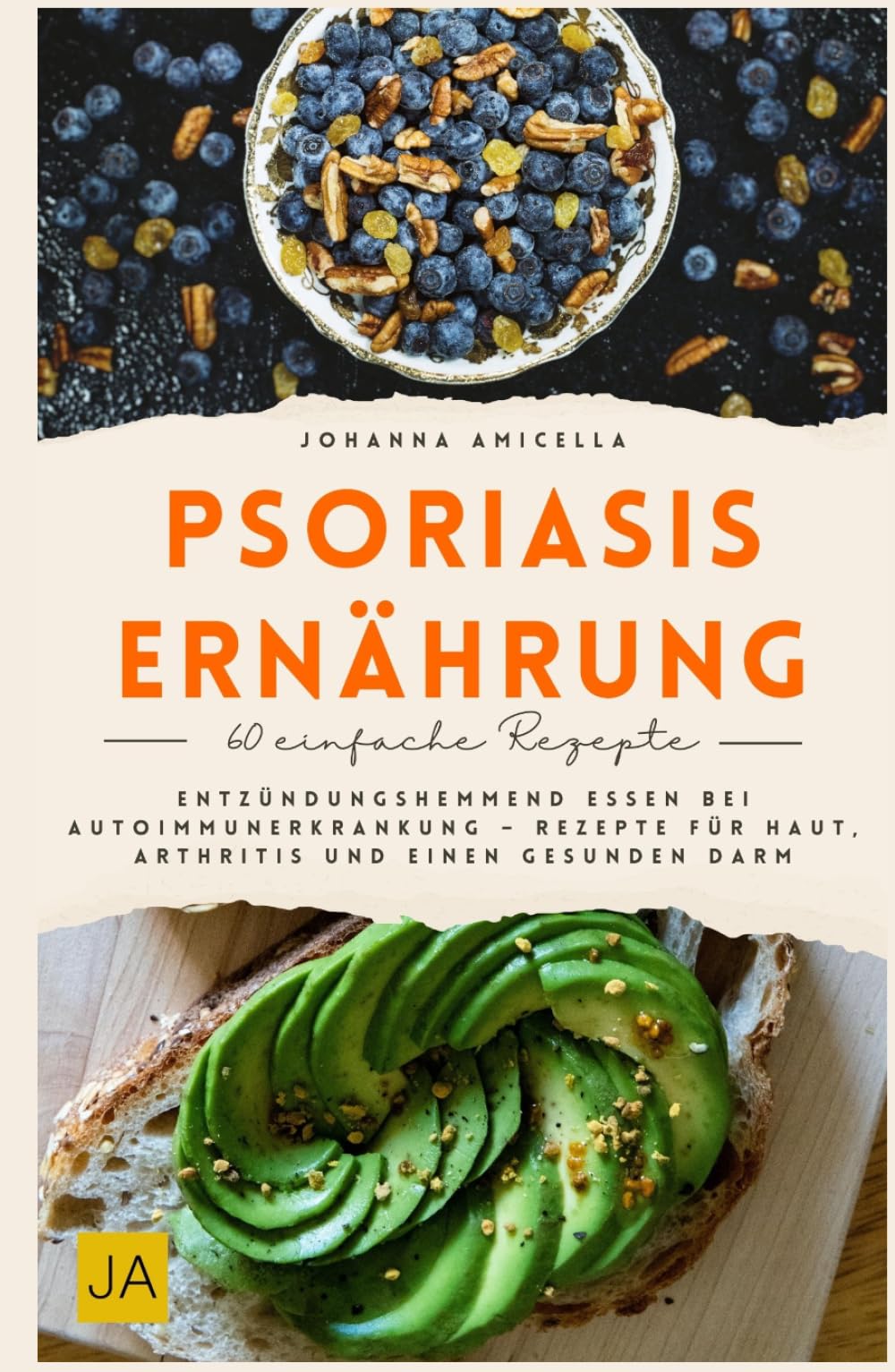 Psoriasis Ernährung: Entzündungshemmend essen bei Autoimmunerkrankung – Rezepte für Haut, Arthritis und einen gesunden Darm