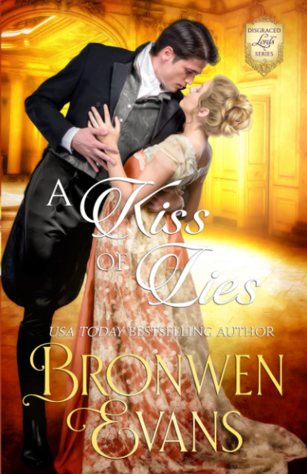 A Kiss Of Lies: A Second Chance Regency Romance: 1 (The Disgraced Lords)