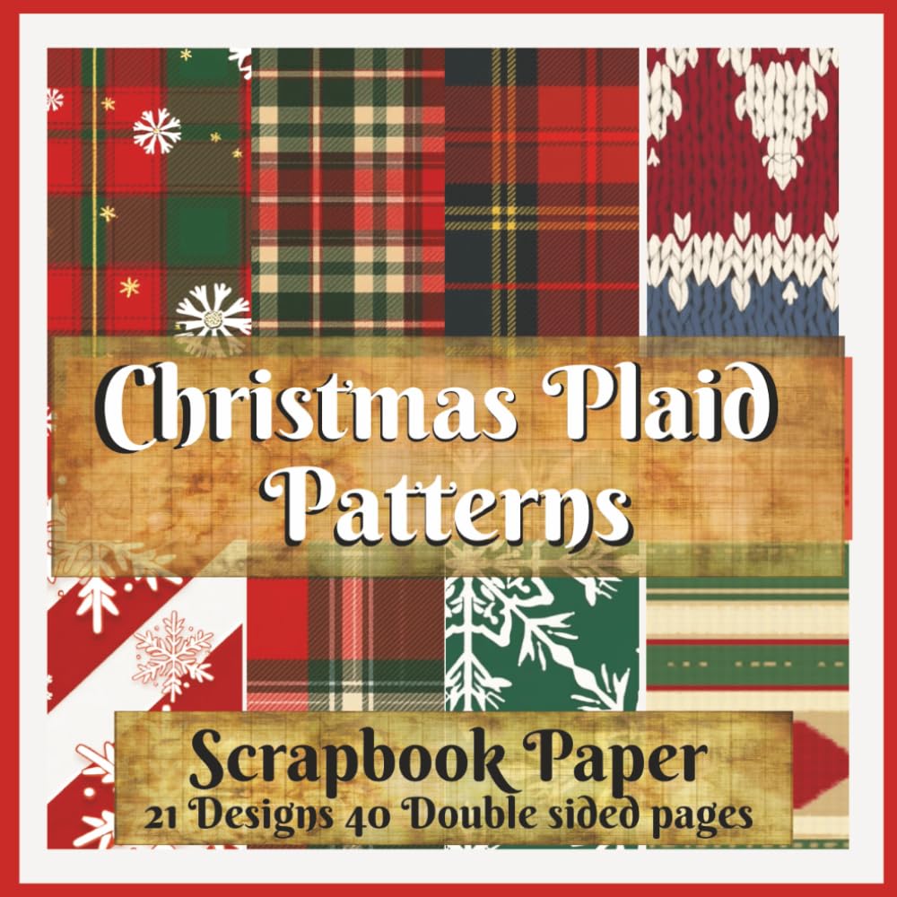 Christmas Plaid Patterns Scrapbook Paper: 0 Sheet (8.5x8.5) Christmas Scottish Tartan Double Sided Pad scrapbooking, card making, junk journal, decoupage collage and vintage ephemera