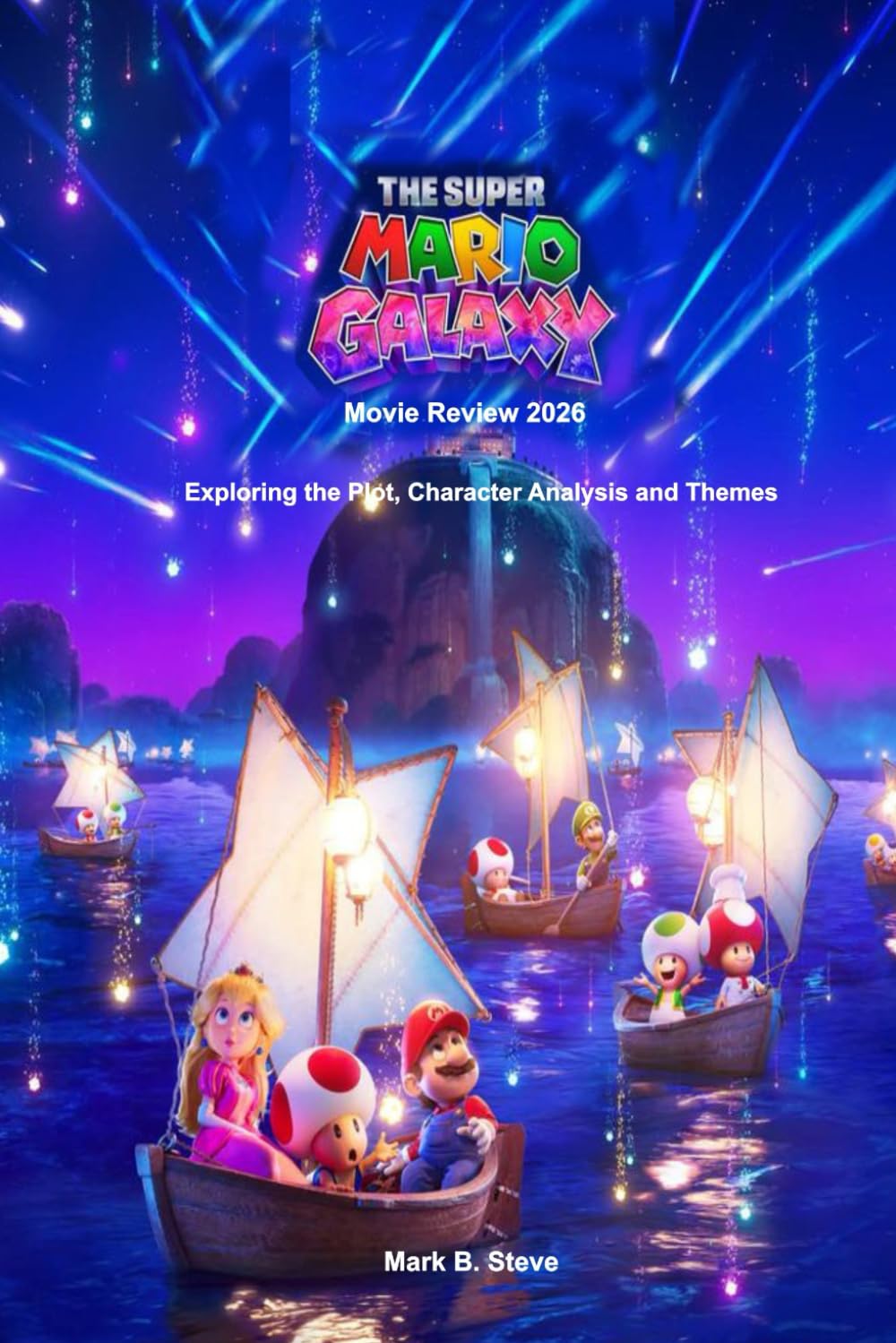 The Super Mario Galaxy Movie Review 2026: Exploring the Plot, Character Analysis and Themes