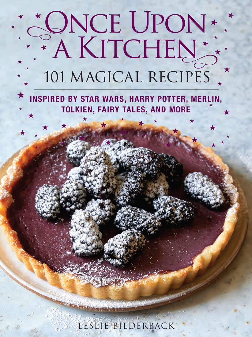 Once Upon A Kitchen 101 Magical Recipes by Leslie Bilderback (Hardback Book)
