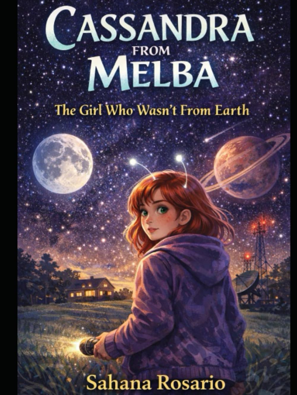 CASSANDRA FROM MELBA: Book One: The Girl Who Wasn’t From Earth
