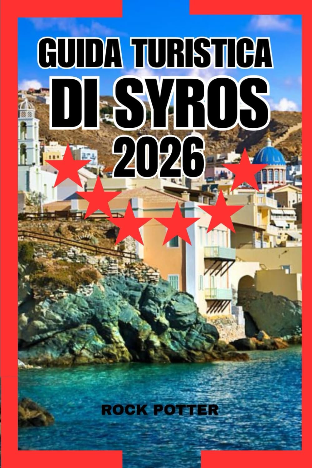 GUIDA TURISTICA DI SYROS: Un compagno di viaggio da insider per Ermoupoli, Ano Syros, spiagge, cibo e vita quotidiana sulle isole Cicladi
