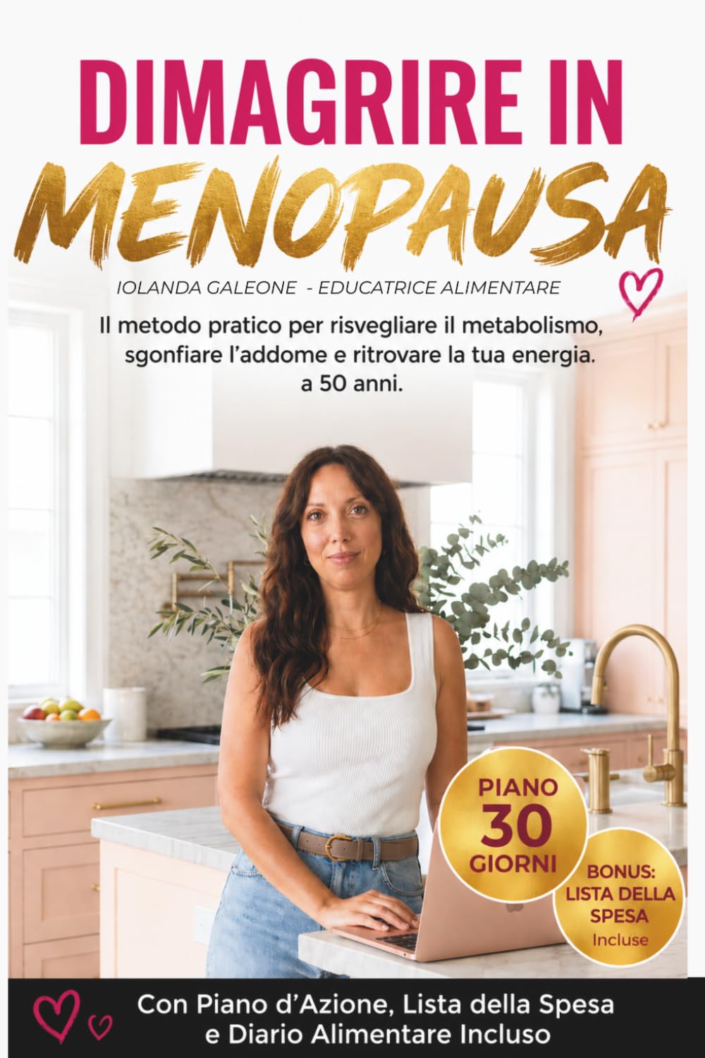 DIMAGRIRE IN MENOPAUSA: Il metodo pratico per risvegliare il metabolismo, sgonfiare l’addome e ritrovare la tua energia. a 50 anni. (Metodo Equilibrio ... Antinfiammatoria e Benessere in Menopausa)