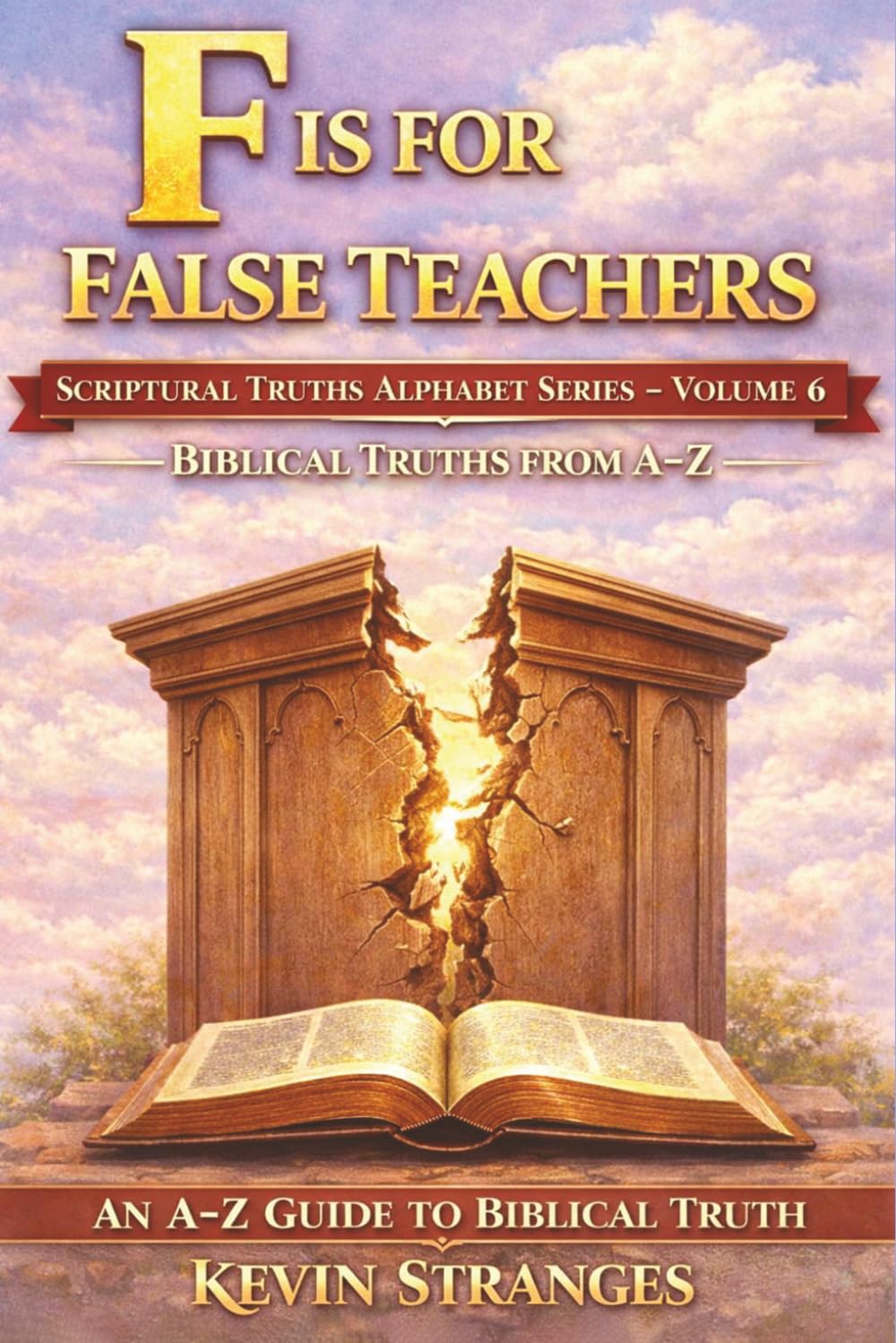 F is for False Teachers: Scriptural Truths Alphabetically