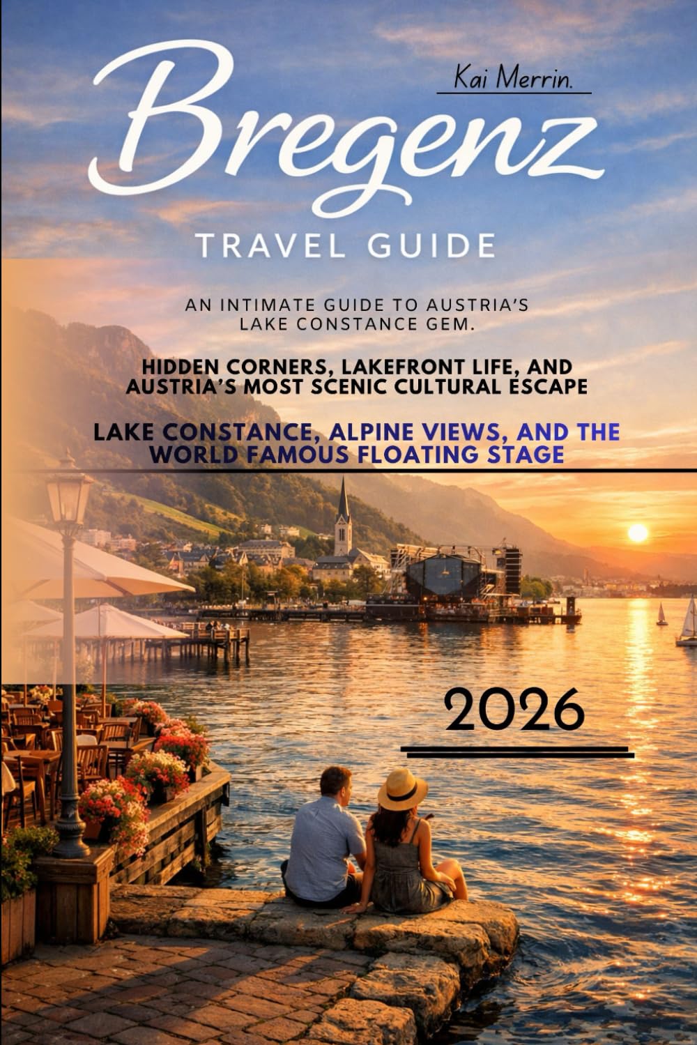 Bregenz Travel Guide 2026 (WanderSphere: The Global Travel Collection)