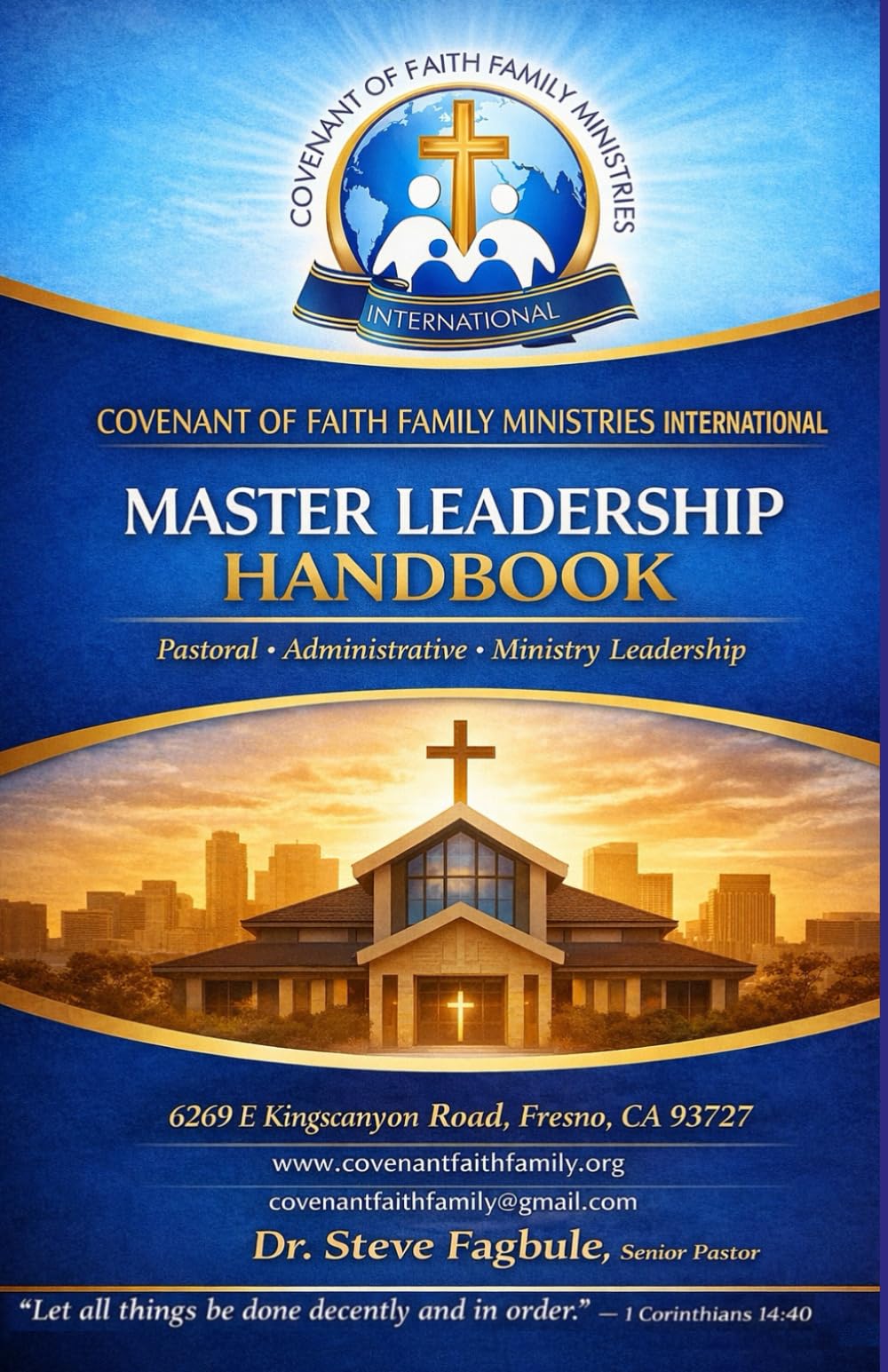 COVENANT OF FAITH FAMILY MINISTRIES INTERNATIONAL MASTER LEADERSHIP HANDBOOK: Pastoral • Administrative • Ministry Leadership