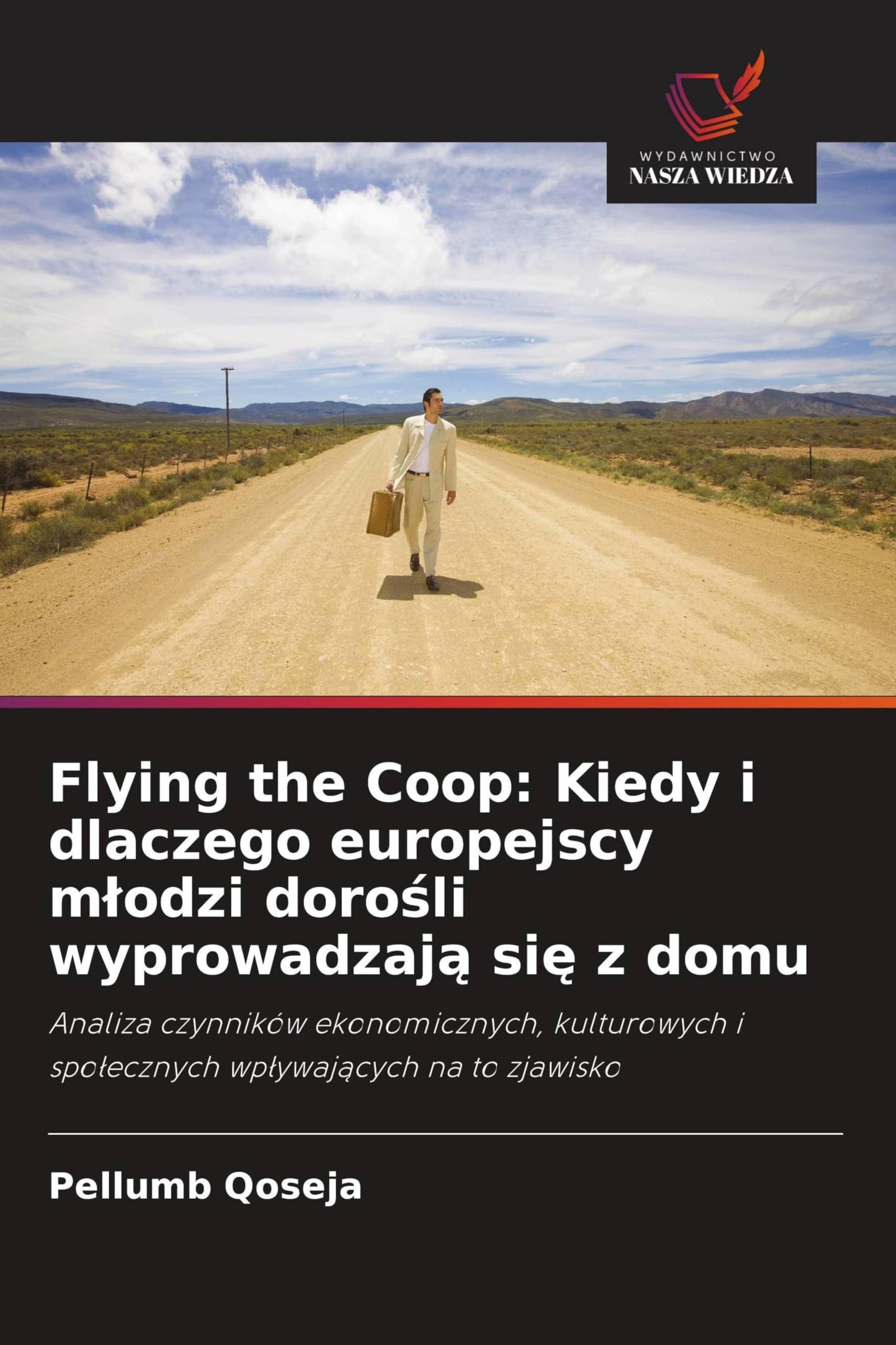 Flying the Coop: Kiedy i dlaczego europejscy m¿odzi doro¿li wyprowadzaj¿ si¿ z domu: Analiza czynników ekonomicznych, kulturowych i spo¿ecznych wp¿ywaj¿cych na to zjawisko