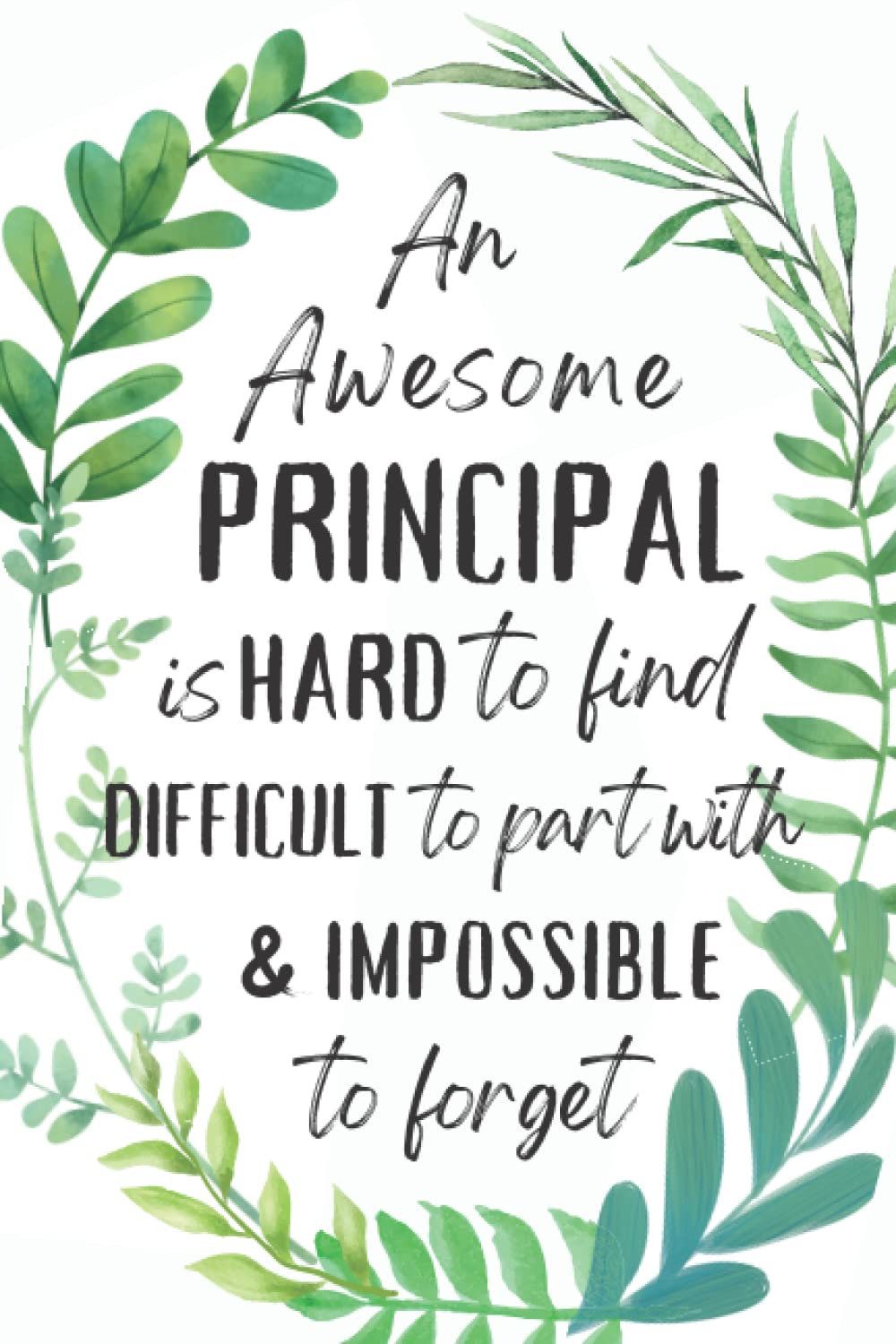 Principal Gifts: An Appreciation and Thank You Gift, Blank Notebook Journal for Principal to Write in