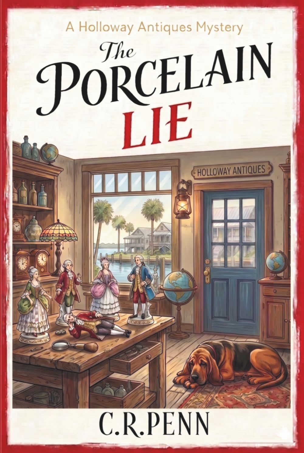 The Porcelain Lie: A Slow Burn Small Town Cozy Mystery with a Female Amateur Sleuth and a Bloodhound (A Holloway Antiques Mystery Book 2)