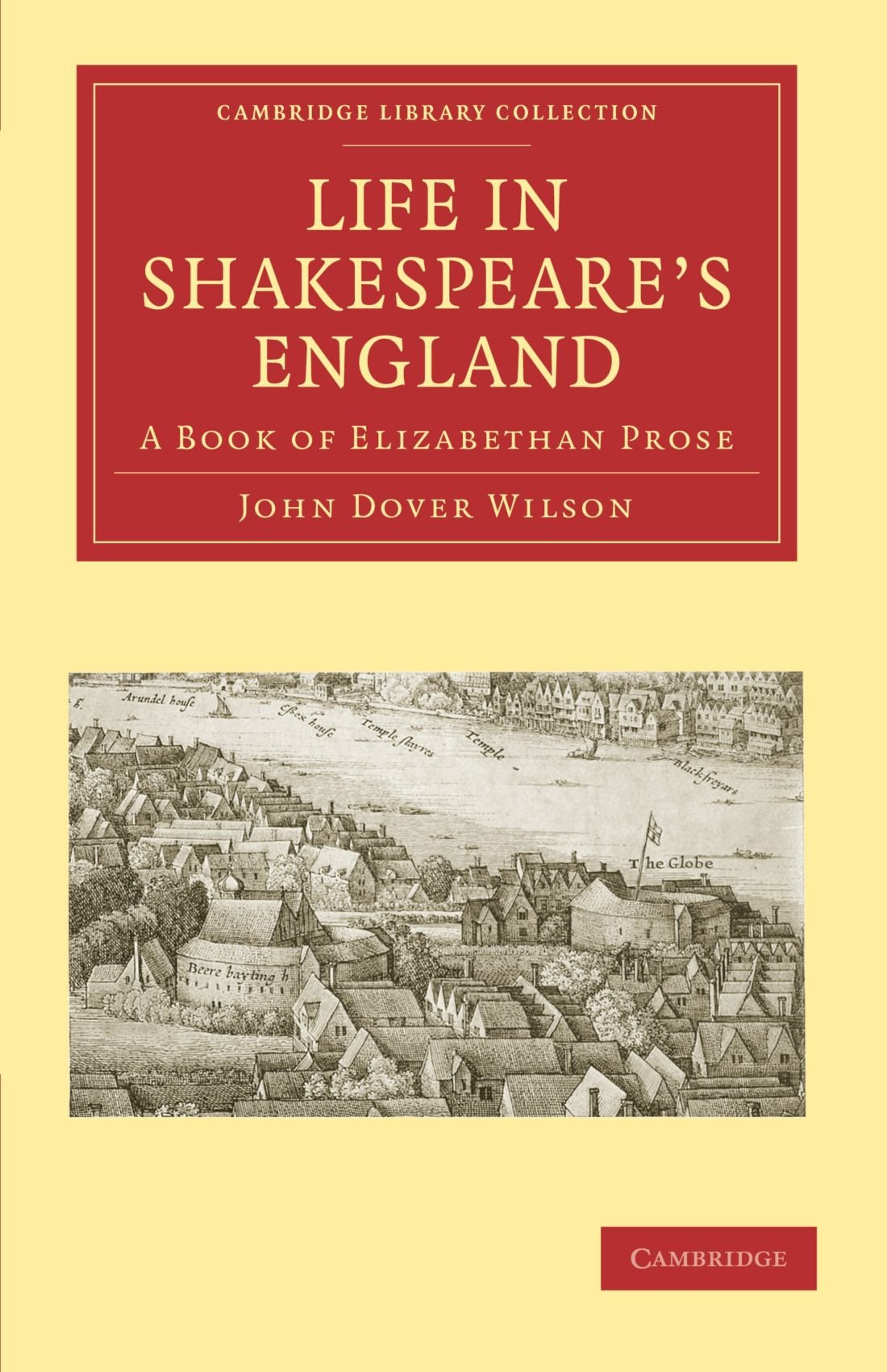 Life in Shakespeare's England: A Book of Elizabethan Prose (Cambridge Library Collection - Literary Studies)