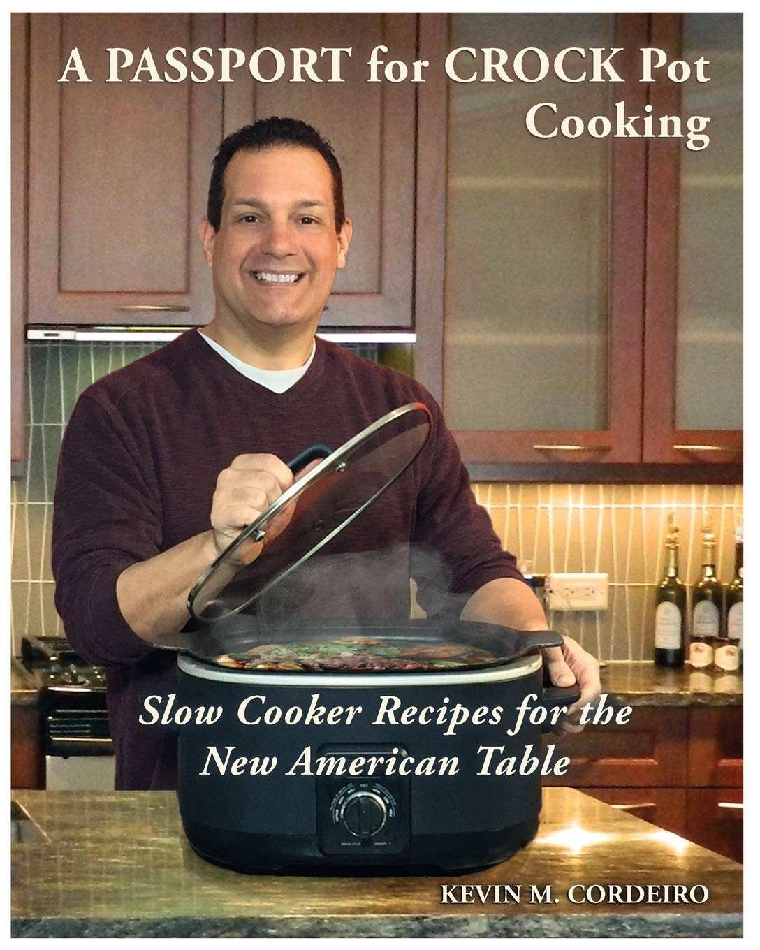 A Passport for Crockpot Cooking: Slow Cooker Recipes for the New American Table