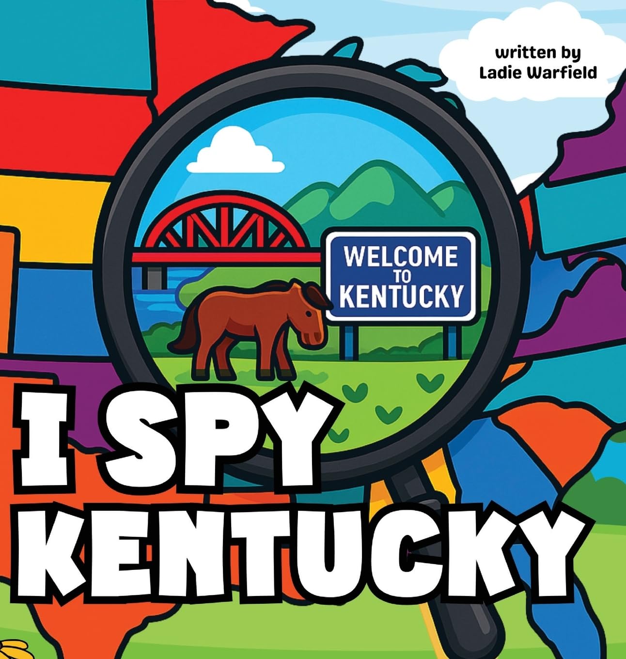 I Spy Kentucky: A Fun Rhyming Picture Book About Family, Travel, and Discovering Kentucky