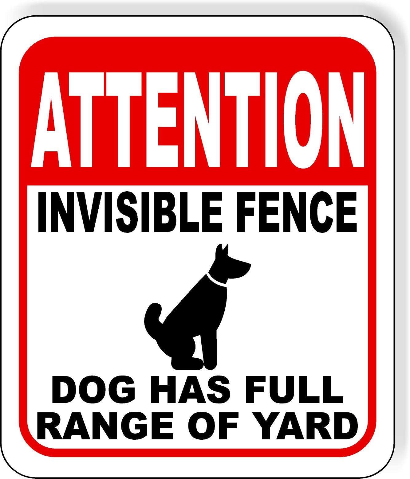 ATTENTION INVISIBLE FENCE DOG HAS FULL RANGE OF YARD Aluminum Composite Outdoor Sign 20" x24"