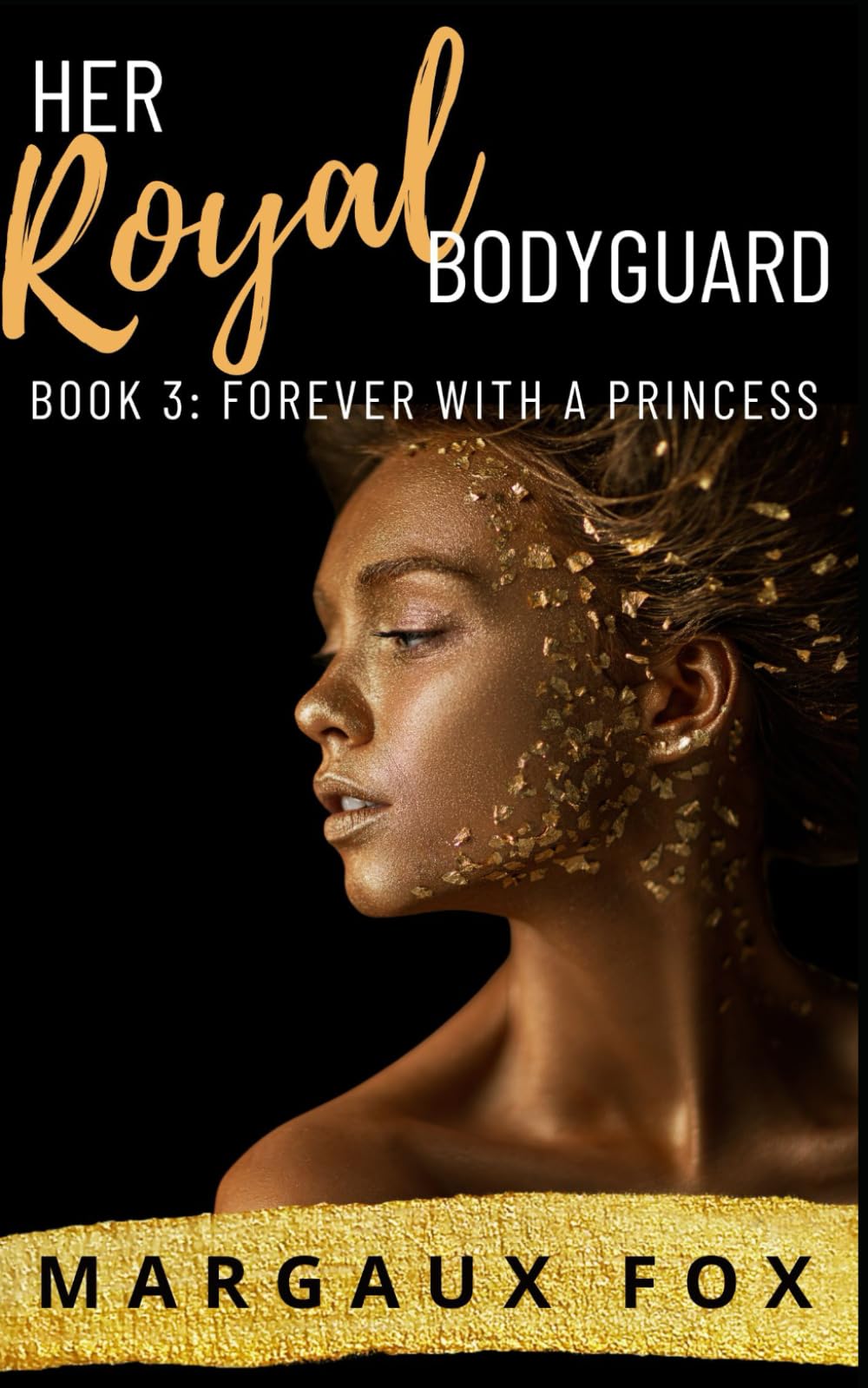 Her Royal Bodyguard Book 3: Forever With A Princess