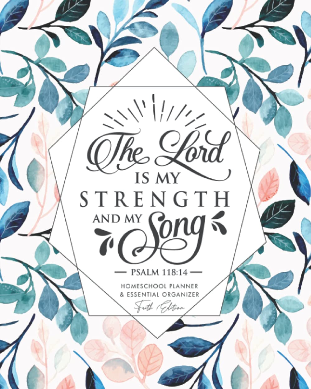 Homeschool Planner and Essential Organizer Faith Edition | Watercolor Foliage: Undated Customizable One Year Homeschool Planner, Organizer, and Record ... (Faith Edition Undated Homeschool Planners)