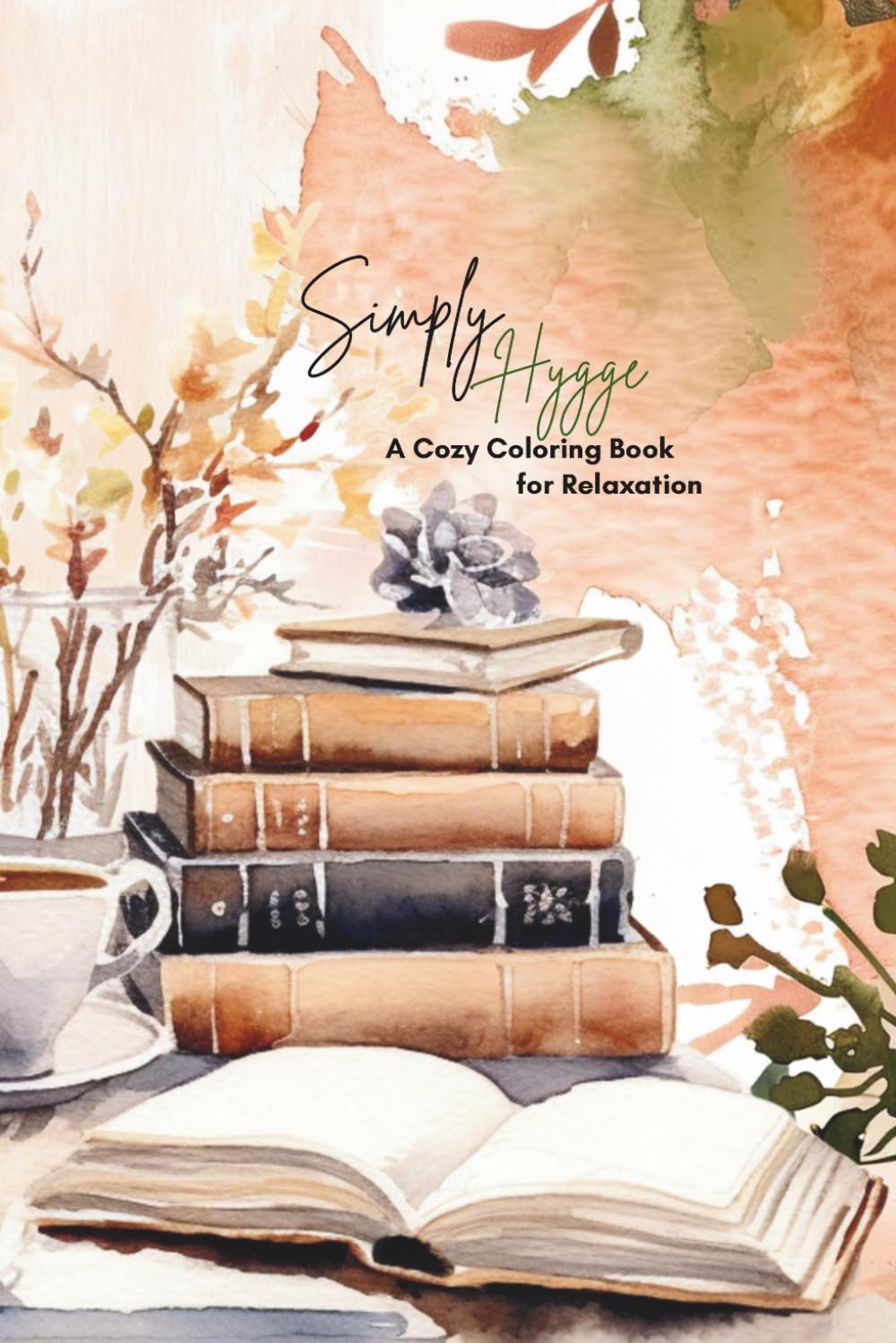 Simply Hygge: A Cozy Coloring Book for Relaxation (Pocket-Sized Coloring Books (6x9 Edition))