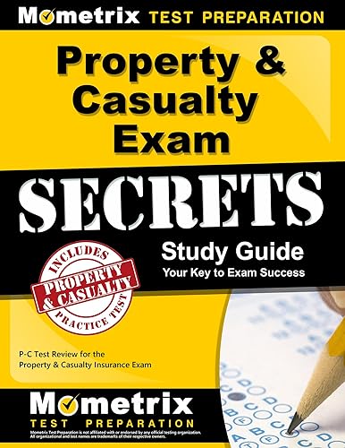 Property &amp; Casualty Exam Secrets Study Guide: P-C Test Review for the Property &amp; Casualty Insurance Exam (Mometrix Secrets Study Guides)