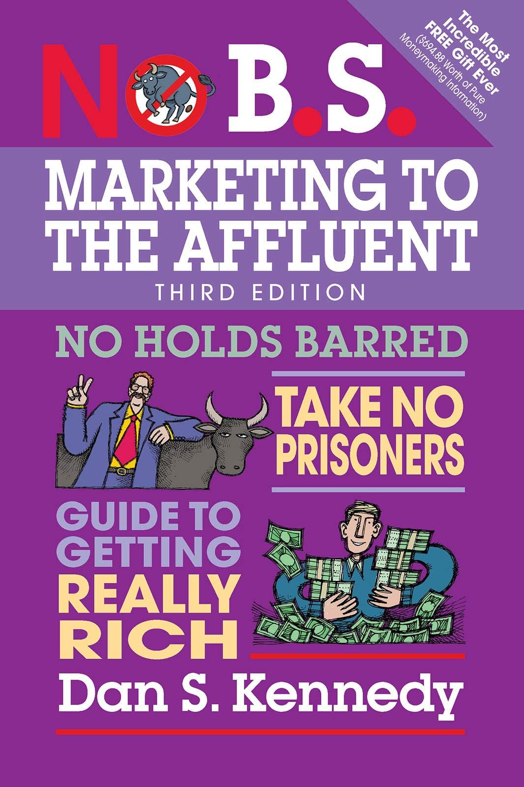 Entrepreneur Press No B.S. Marketing to the Affluent: No Holds Barred, Take No Prisoners, Guide to Getting Really Rich