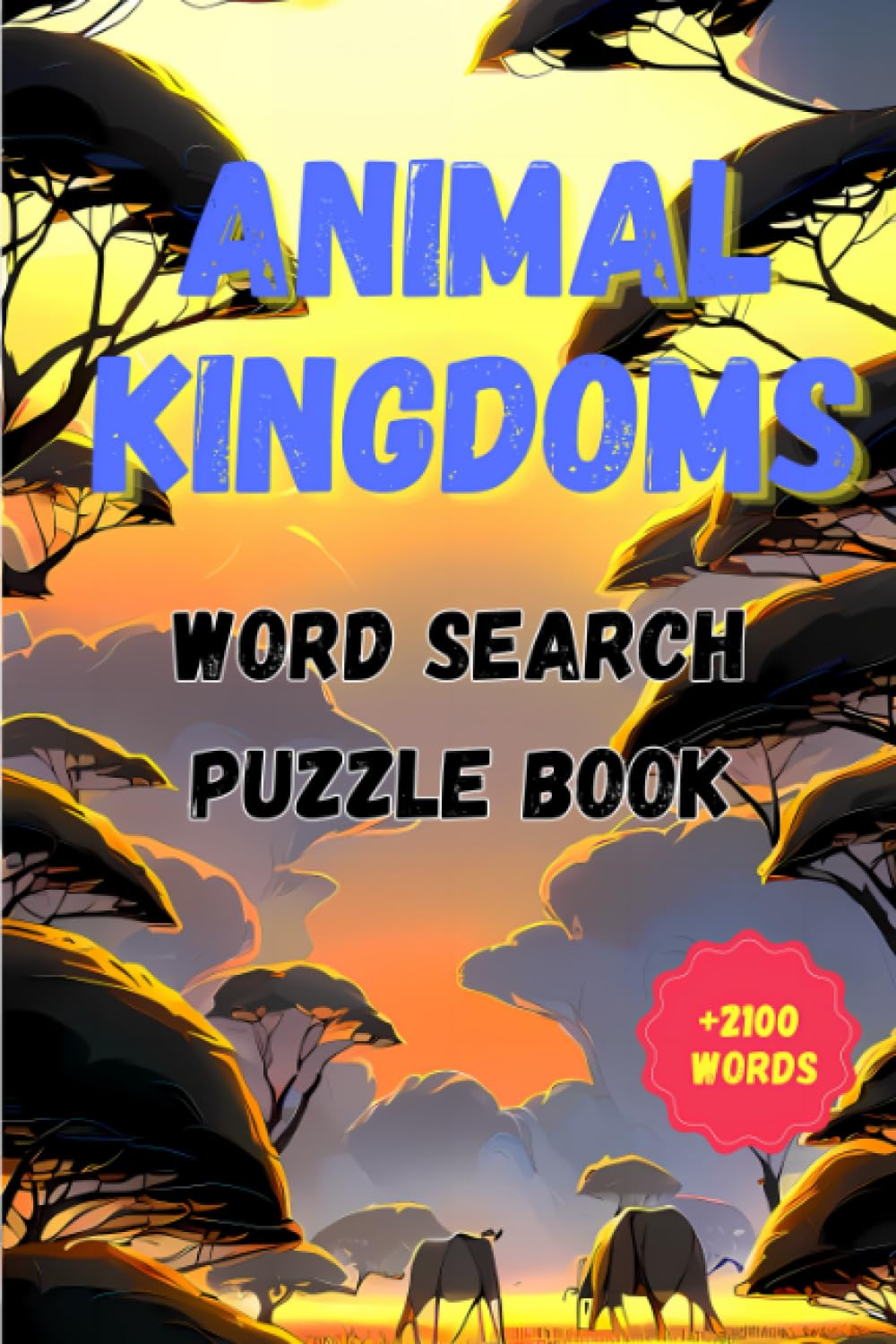 Animal Kingdoms Word Search Puzzle Book: a fun wordsearch book for kids and adults