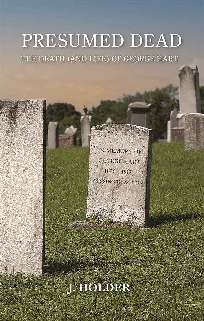 Presumed Dead: The Death (and Life) of George Hart
