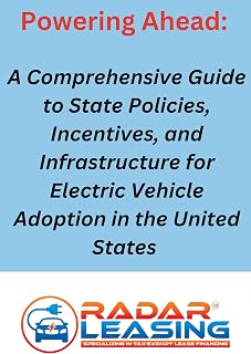 Powering Ahead: A Comprehensive Guide to State Policies, Incentives, & Infrastructure for EV Adoption in the US