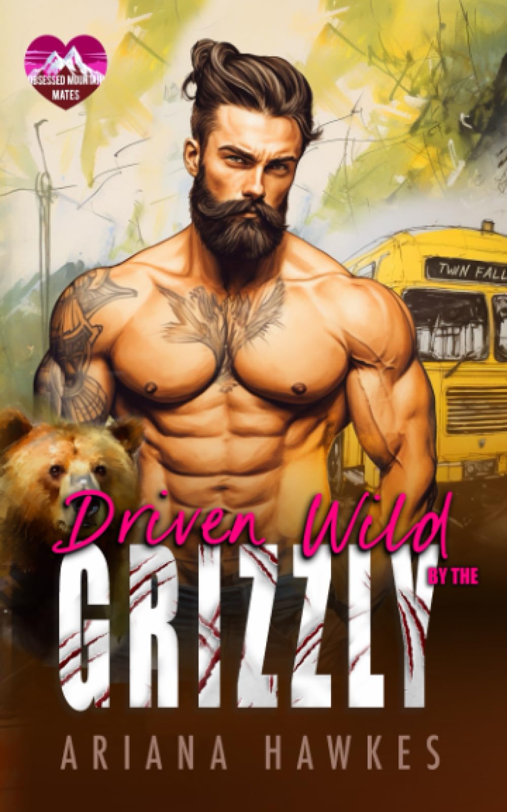 Driven Wild By The Grizzly: A fated mates insta-love romance (Obsessed Mountain Mates)
