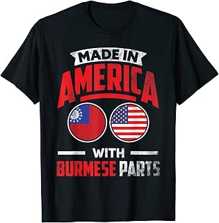 Made In America With Burmese Parts Burma Pride T-Shirt
