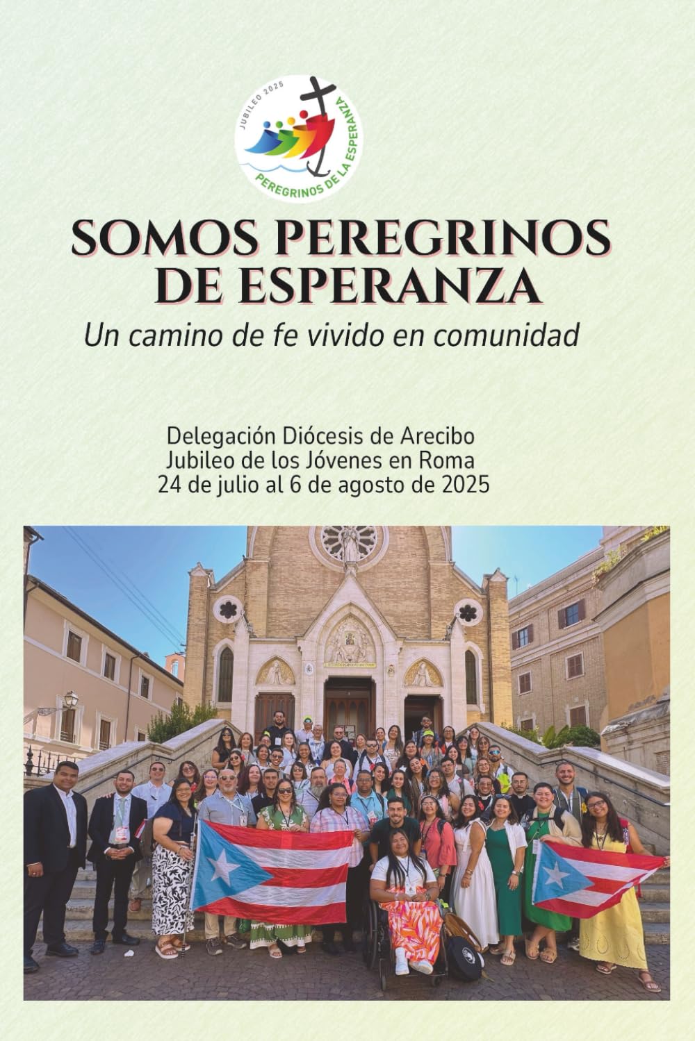 Somos peregrinos de esperanza: Un camino de fe vivido en comunidad