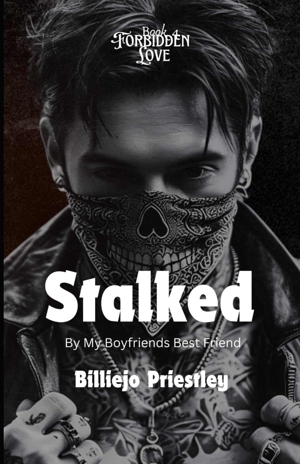 Stalked By My Boyfriends Best Friend (Forbidden love)