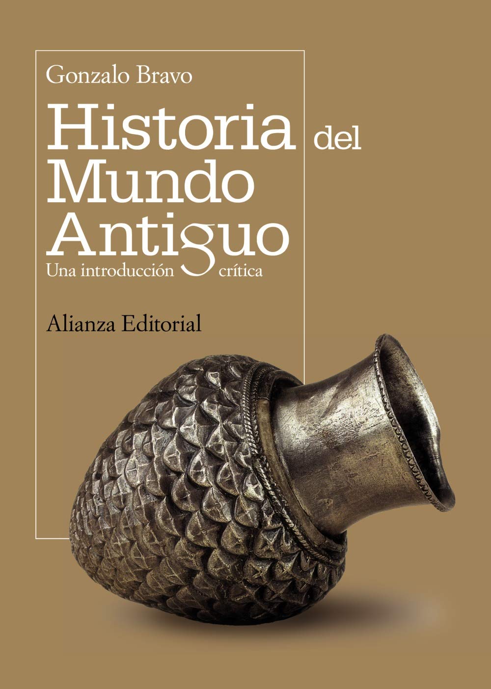 Historia del mundo antiguo / Ancient World History: Una introduccion critica / A Critical Introduction (El libro universitario - Manuales)