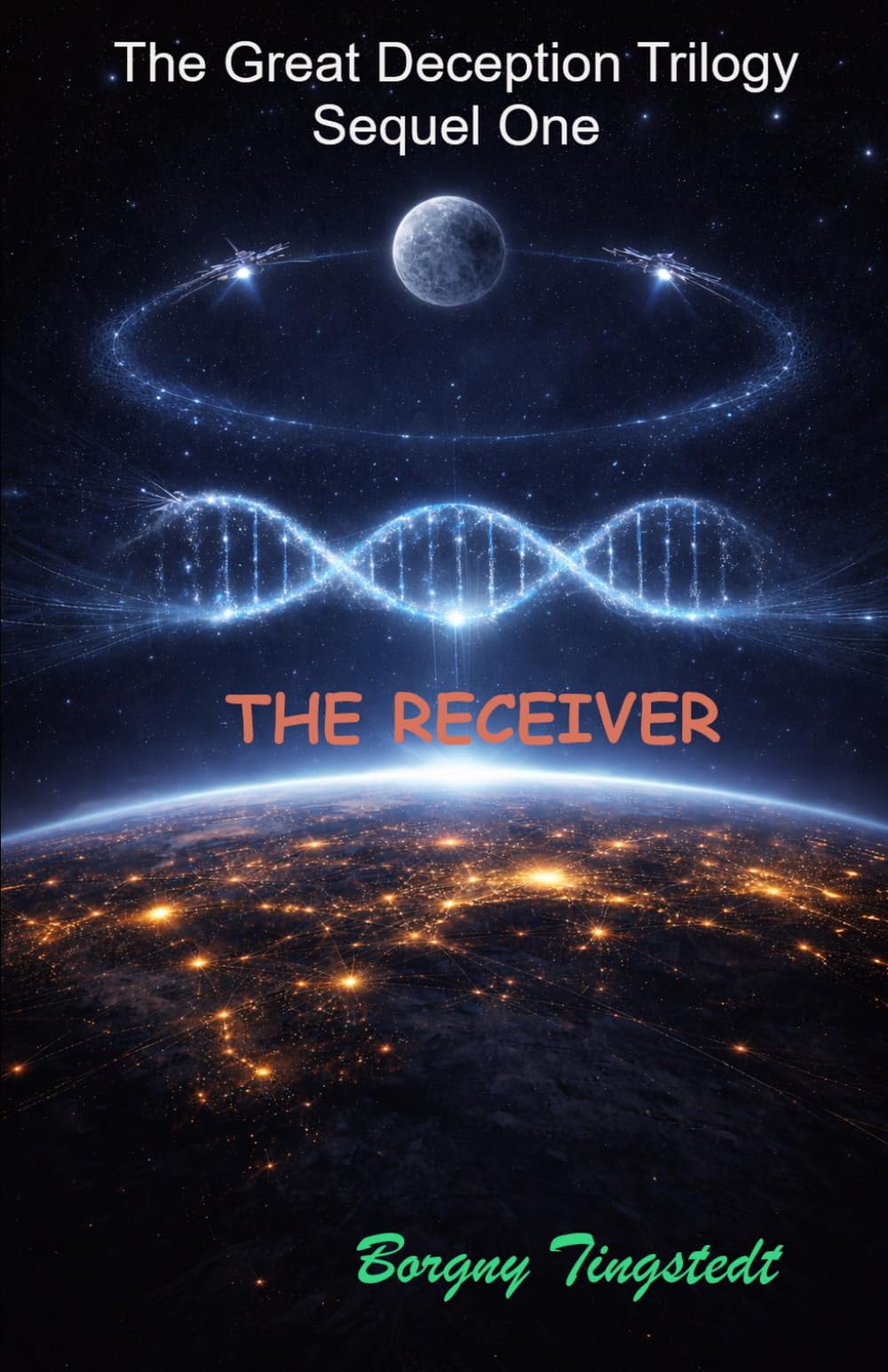 The receiver: The Great Deception Trilogy, Sequel One