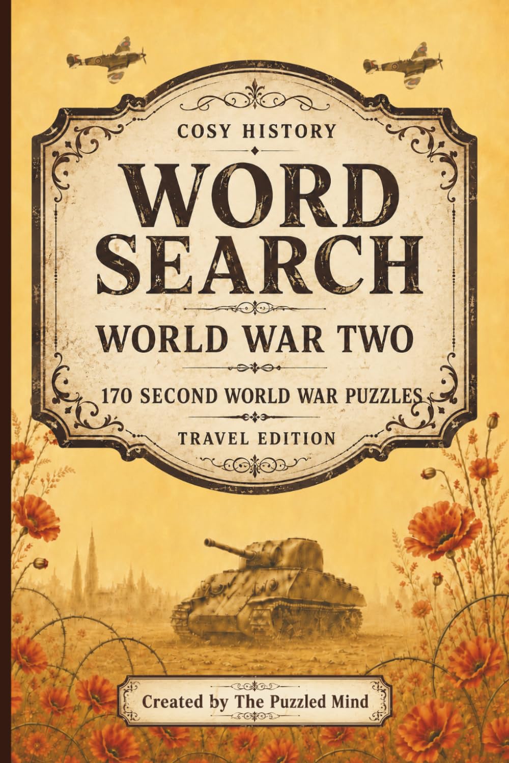 World War Two Word Search: 170 Second World War Puzzles | Travel Edition (Cosy History Word Searches — Travel Editions)