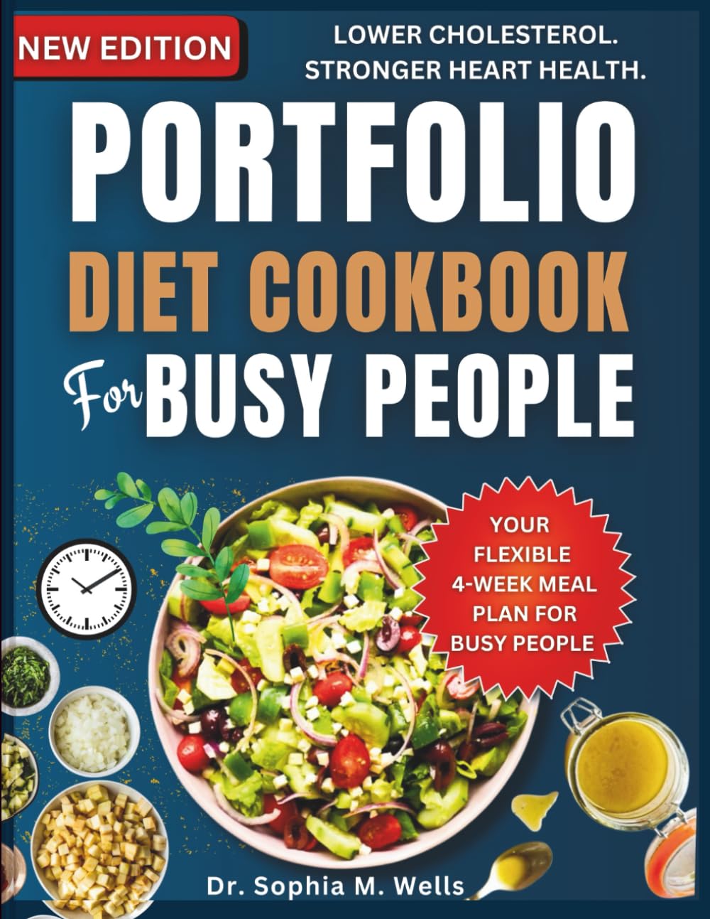 Portfolio Diet Cookbook for Busy People: Quick, Practical Meals to Support Cholesterol Balance, Heart Health, and Everyday Energy (THE PORTFOLIO DIET COMPLETE CHOLESTEROL-LOWERING SERIES)