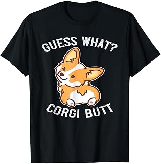 Guess What Corgi Butt Funny Corgi Dog Gift Pun T-Shirt