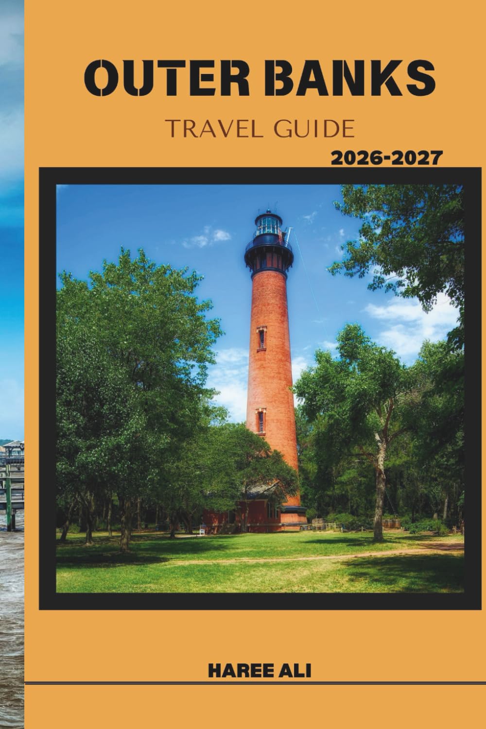 OUTER BANKS TRAVEL GUIDE 2026–2027: Explore Outer Banks Hidden Beaches, Lighthouses, and Coastal Paths