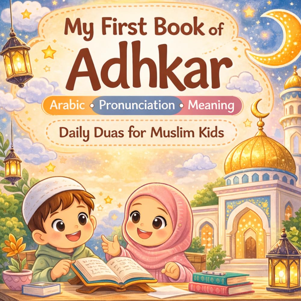 Daily Du’as for kids: Arabic, Transliteration & Meaning | Islamic Dua Book for Muslim Kids Ages 3–8